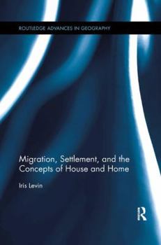 Paperback Migration, Settlement, and the Concepts of House and Home Book