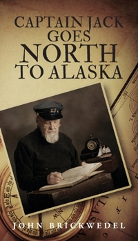 Paperback Captain Jack Goes North to Alaska Book