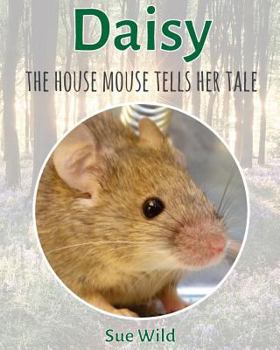 Paperback Daisy: the house mouse tells her tale Book