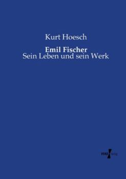 Paperback Emil Fischer: Sein Leben und sein Werk [German] Book