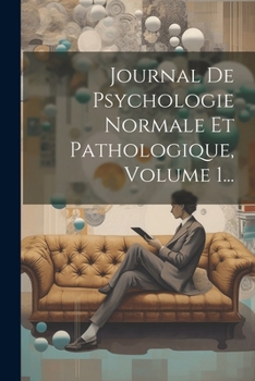 Paperback Journal De Psychologie Normale Et Pathologique, Volume 1... [French] Book