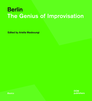 Paperback Berlin: The Genius of Improvisation Book