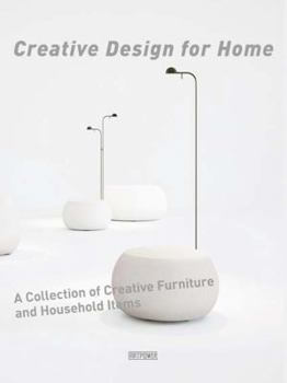 Hardcover Creative Design for Home: A Collection of Furniture and Household Items Book