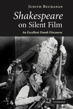 Paperback Shakespeare on Silent Film: An Excellent Dumb Discourse Book