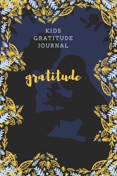 Paperback kids gratitude journal: Gratitude design for Kids as a gift for your kids boy or girl / journal Gift,120 Pages,6x9, Soft Cover, Matte Finish Book