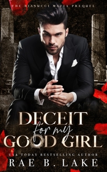 Paperback Deceit For My Good Girl: A Dark Mafia Stalker Romance Book