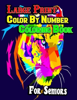 Paperback Large Print Color By Number Coloring Book For Seniors: Large Print Color By Number Coloring Book For Seniors(Adults Color By Number Coloring Book)V5 Book