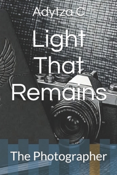 Paperback Light That Remains: The Photographer Book