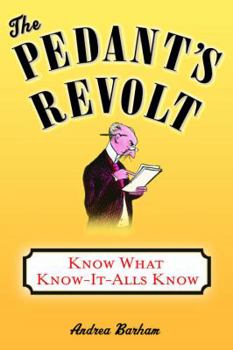 Hardcover The Pedant's Revolt: Why Most Things You Think Are Right Are Wrong Book