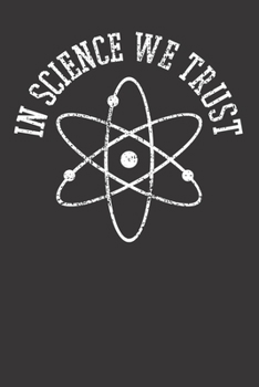 Notebook: Scientist Biologist Chemist Teacher Student PhD In We Trust College Ruled 6x9 120 Pages