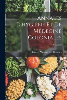 Paperback Annales D'hygiène Et De Médecine Coloniales; Volume 8 [French] Book