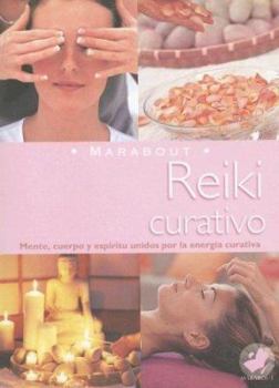 Paperback Reiki Curativo/ Reiki Healing: Mente, Cuerpo Y Espiritu Unidos Por La Energia Curativa (Spanish Edition) Book