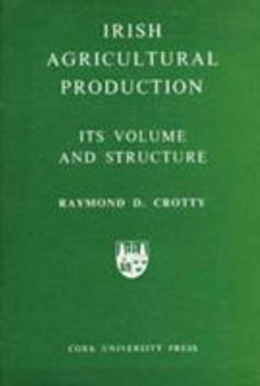 Hardcover Irish Agricultural Production: Its Volume and Structure Book