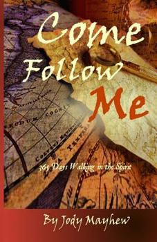 Paperback Come Follow Me: 365 Days Walking in the Spirit Book