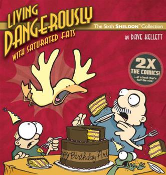 Paperback Living Dangerously with Saturated Fats: The Sixth™ Sheldon Collection Book