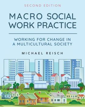 Paperback Macro Social Work Practice: Working for Change in a Multicultural Society Book