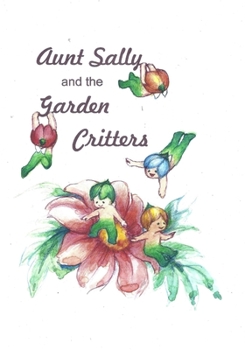 Paperback Aunt Sally and the Garden Critters Book