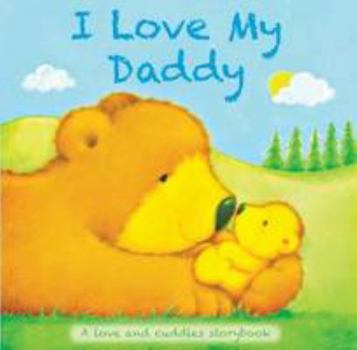 Board book I Love My...Daddy (Chunky Storyboard) Book