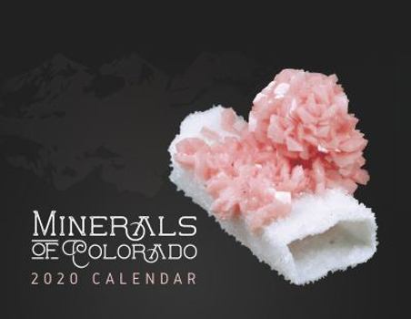 Minerals of Colorado : 2020 16-Month Calendar