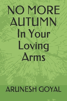 Paperback NO MORE AUTUMN In Your Loving Arms Book