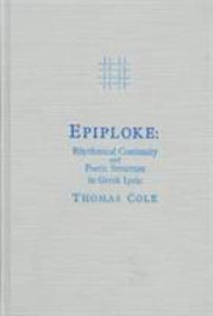Hardcover Epiploke: Rhythmical Continuity and Poetic Structure in Greek Lyric Book