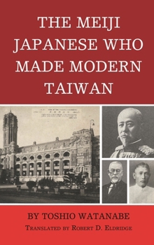 Hardcover Meiji Japanese Who Made Modern Taiwan Book