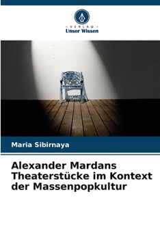 Alexander Mardans Theaterstücke im Kontext der Massenpopkultur (German Edition)