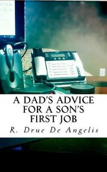 Paperback A Dad's Advice for a Son's First Job Book