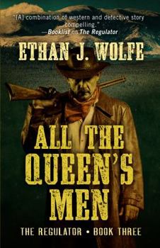 All the Queen's Men - Book #3 of the Regulator