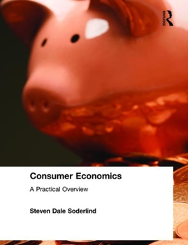 Paperback Consumer Economics: A Practical Overview: A Practical Overview Book