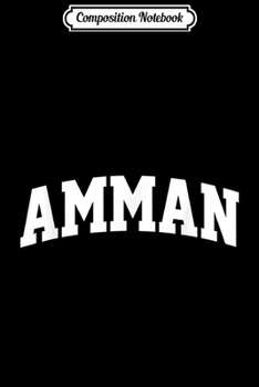 Paperback Composition Notebook: Amman Vintage Retro Sports Team College Gym Arch Journal/Notebook Blank Lined Ruled 6x9 100 Pages Book