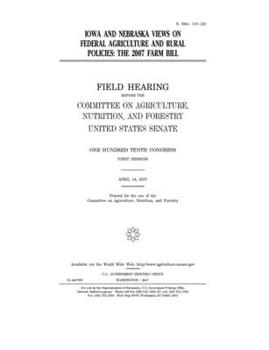 Iowa and Nebraska views on federal agriculture and rural policies : the 2007 farm bill