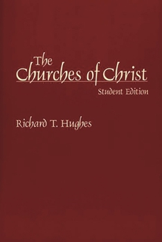 The Churches of Christ: Student Edition - Book #10 of the Denominations in America