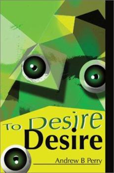 Paperback To Desire Desire Book