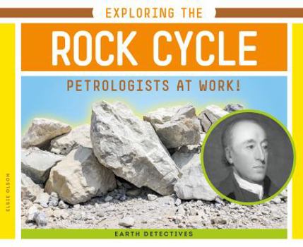 Library Binding Exploring the Rock Cycle: Petrologists at Work! Book