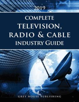 Paperback Complete Television, Radio & Cable Industry Guide, 2019: Print Purchase Includes 1 Year Free Online Access Book