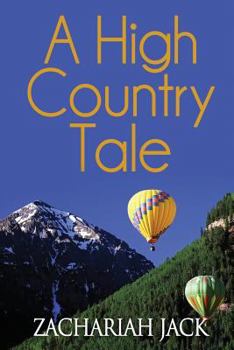 Paperback A High Country Tale: The Tride&True and Stickshift Sagas Book