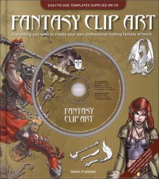 Hardcover Fantasy Clip Art: Everything You Need to Create Your Own Professional-Looking Fantasy Artwork [With CDROM] Book