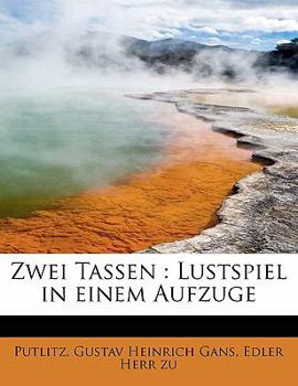 Paperback Zwei Tassen: Lustspiel in Einem Aufzuge [German] Book