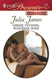 Mass Market Paperback Greek Tycoon, Waitress Wife [Large Print] Book