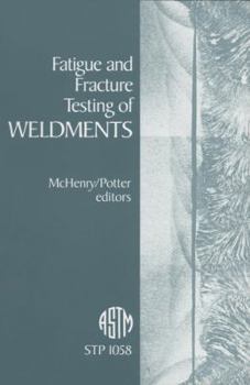 Hardcover Fatigue and Fracture Testing of Weldments (Astm Special Technical Publication) Book