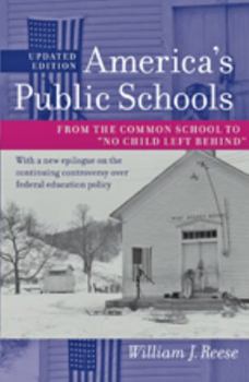 Paperback America's Public Schools: From the Common School to No Child Left Behind Book