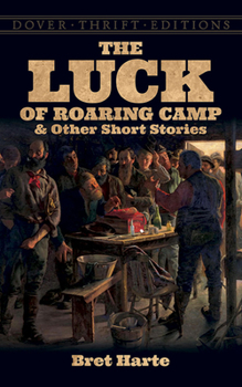 Paperback The Luck of Roaring Camp and Other Short Stories Book