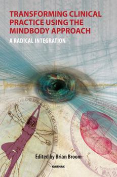 Paperback Transforming Clinical Practice Using the MindBody Approach: A Radical Integration Book