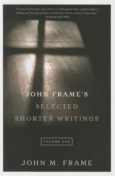 Paperback John Frame's Selected Shorter Writings, Volume 1 Book