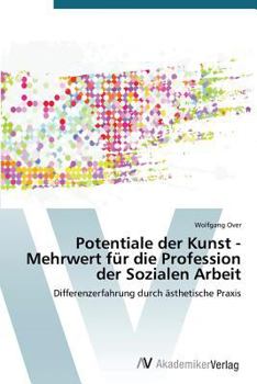 Paperback Potentiale der Kunst - Mehrwert für die Profession der Sozialen Arbeit [German] Book