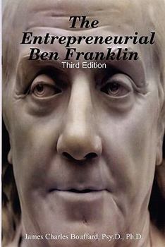 Paperback The Entrepreneurial Ben Franklin - Third Edition Book