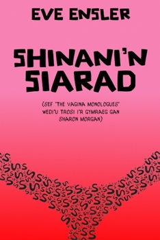 Paperback Shinani'n Siarad (The Vagina Monologues in Welsh) [Welsh] Book