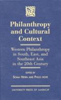 Hardcover Philanthropy and Cultural Context: Western Philanthropy in South, East and Southeast Asia in the 20th Century Book