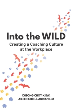 Paperback Into the WILD: Creating a Coaching Culture at the Workplace Book